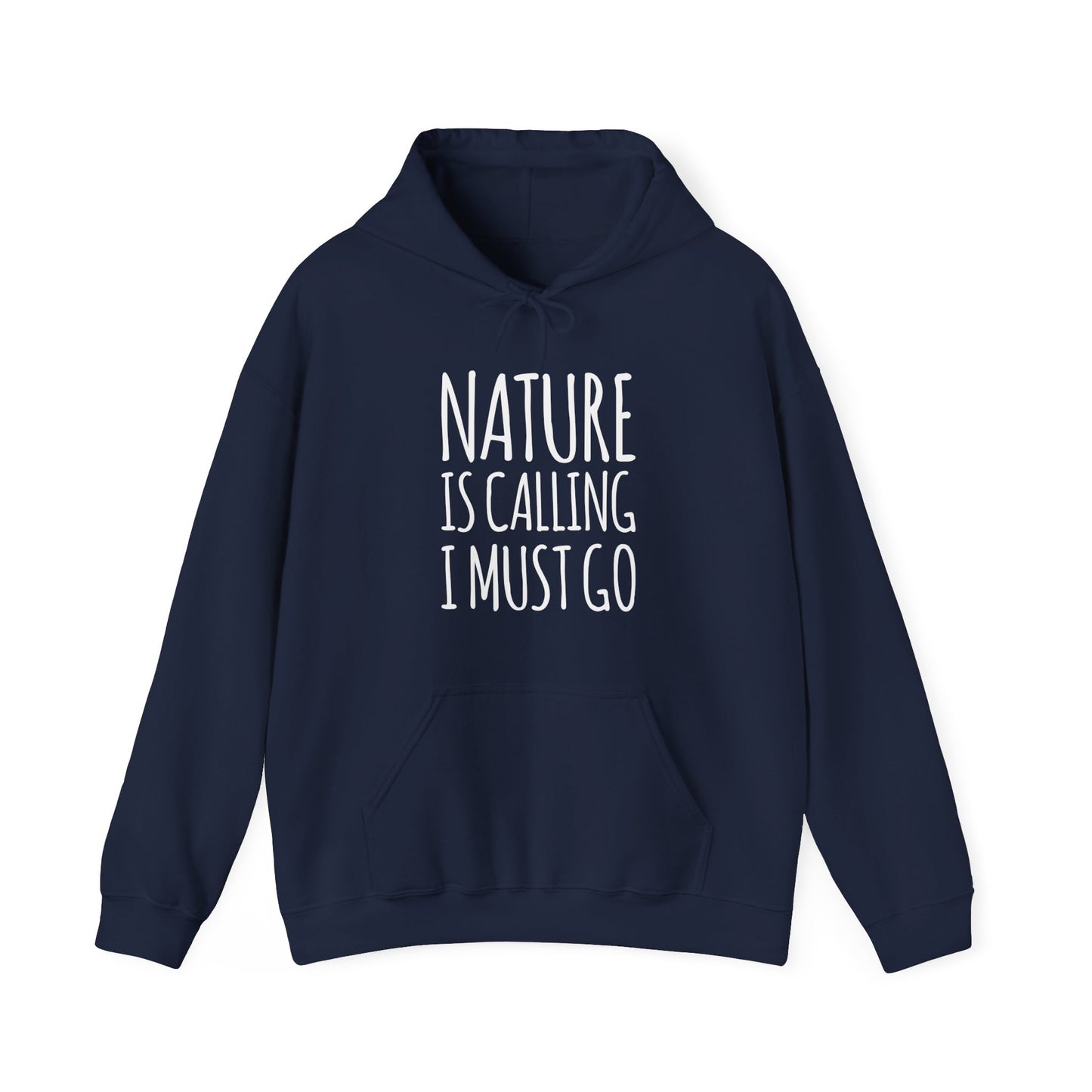 Nature Is Calling I Must Go Hoodie