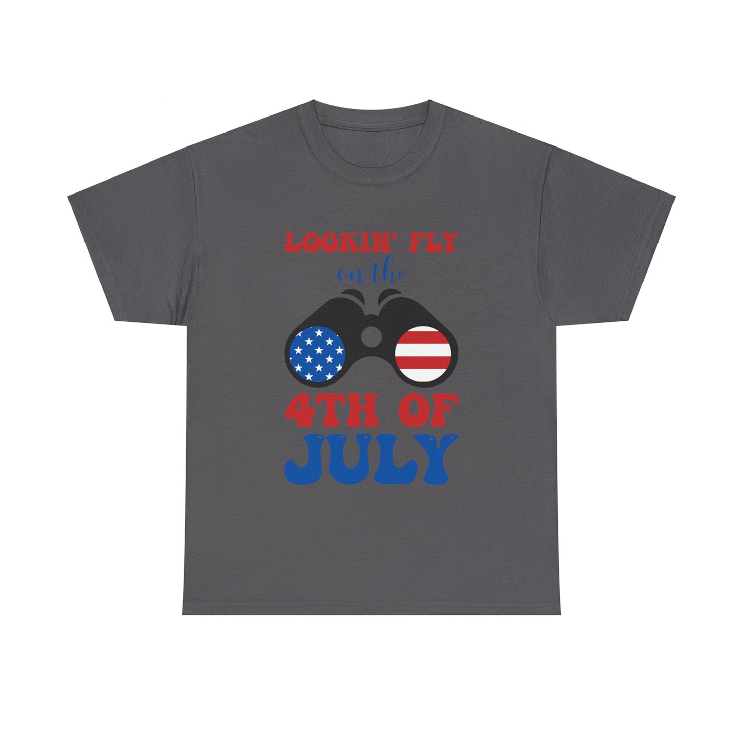 Lookin Fly for 4th of July T-Shirt