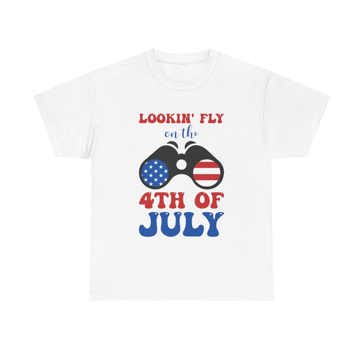 Lookin Fly for 4th of July T-Shirt