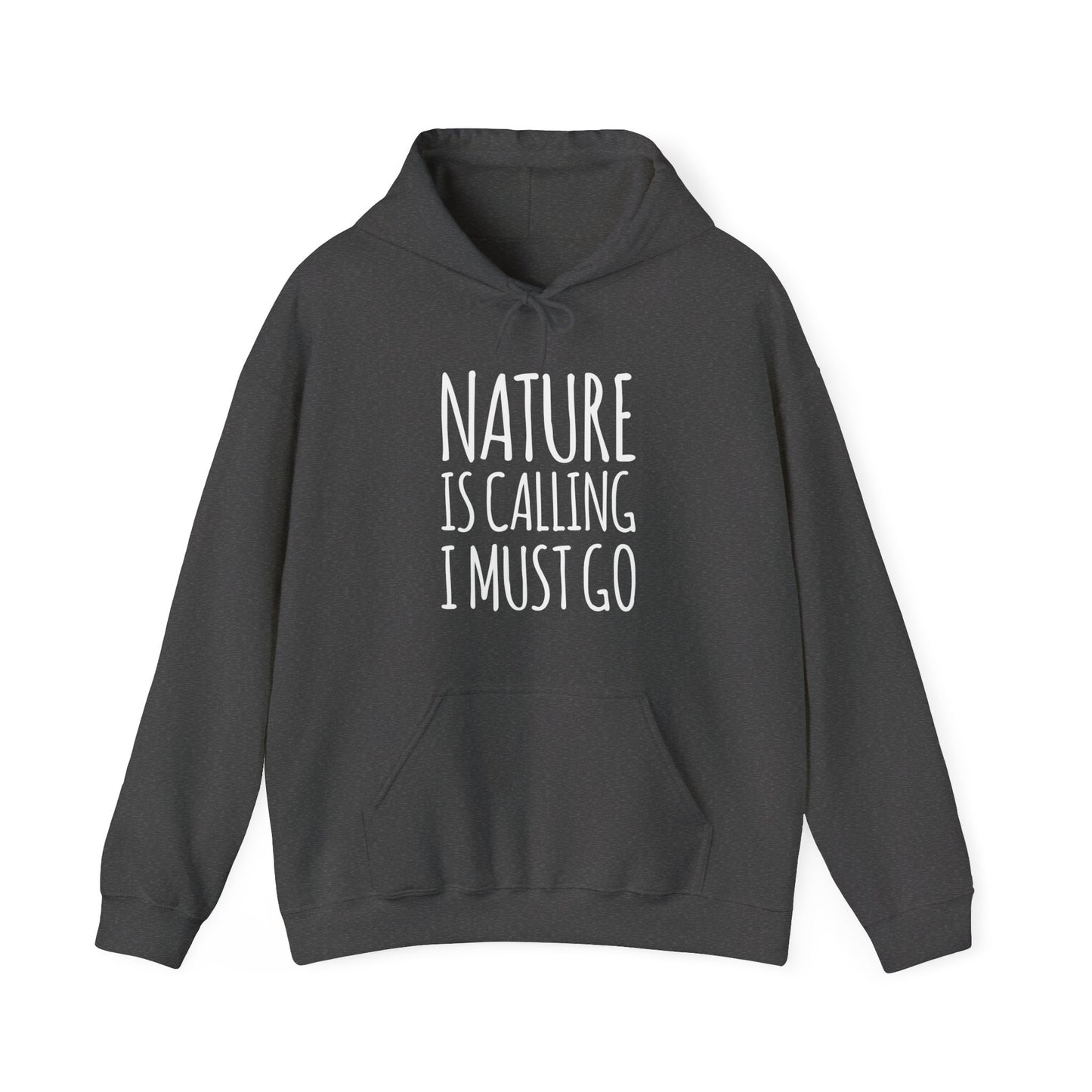 Nature Is Calling I Must Go Hoodie