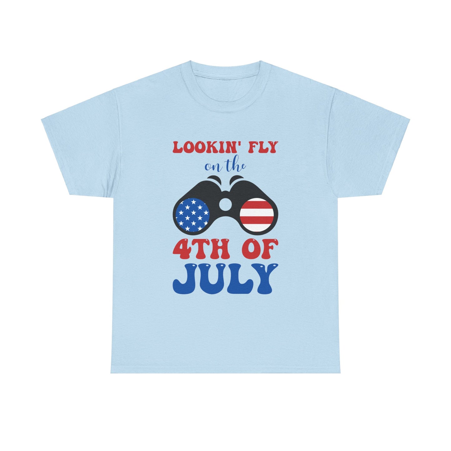 Lookin Fly for 4th of July T-Shirt