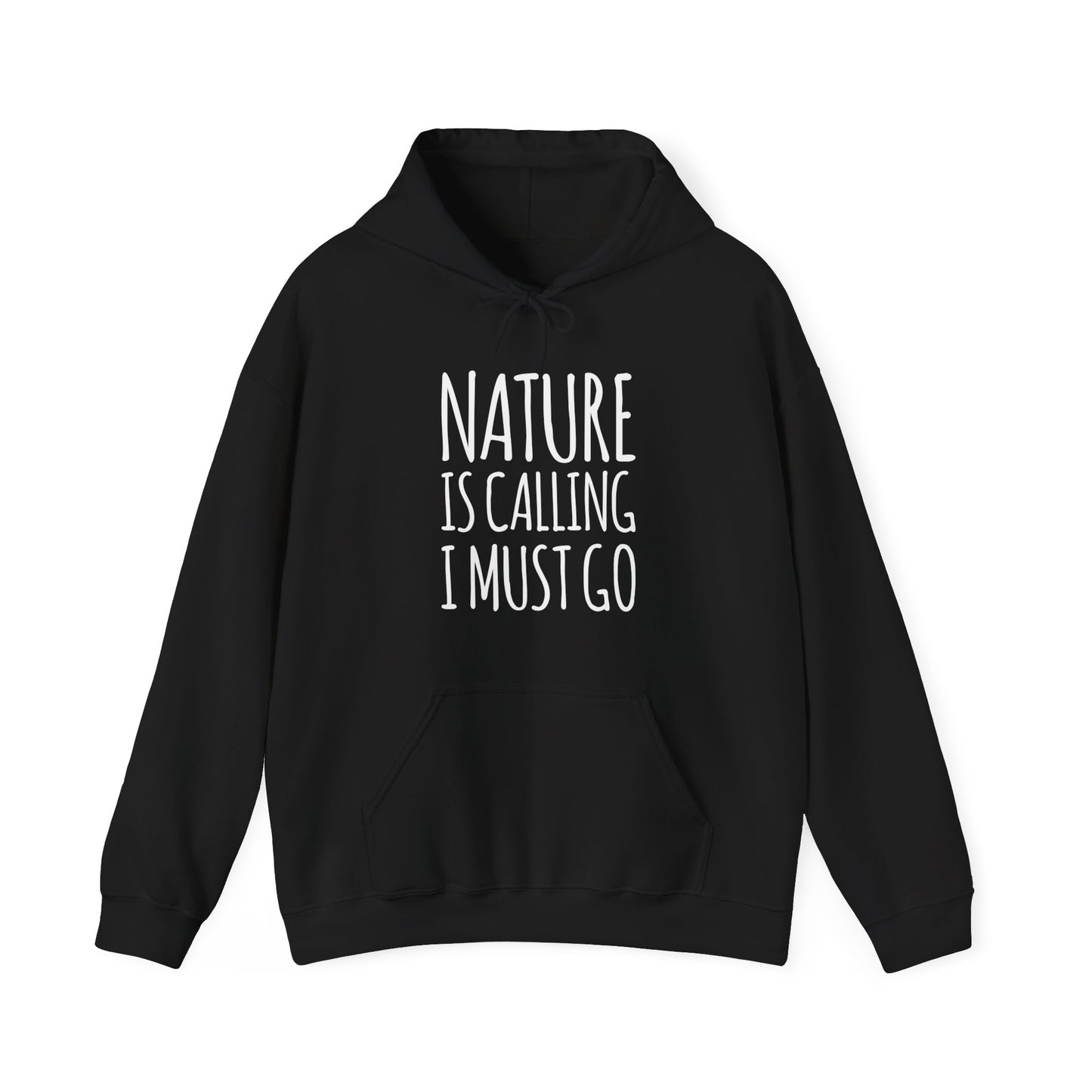 Nature Is Calling I Must Go Hoodie