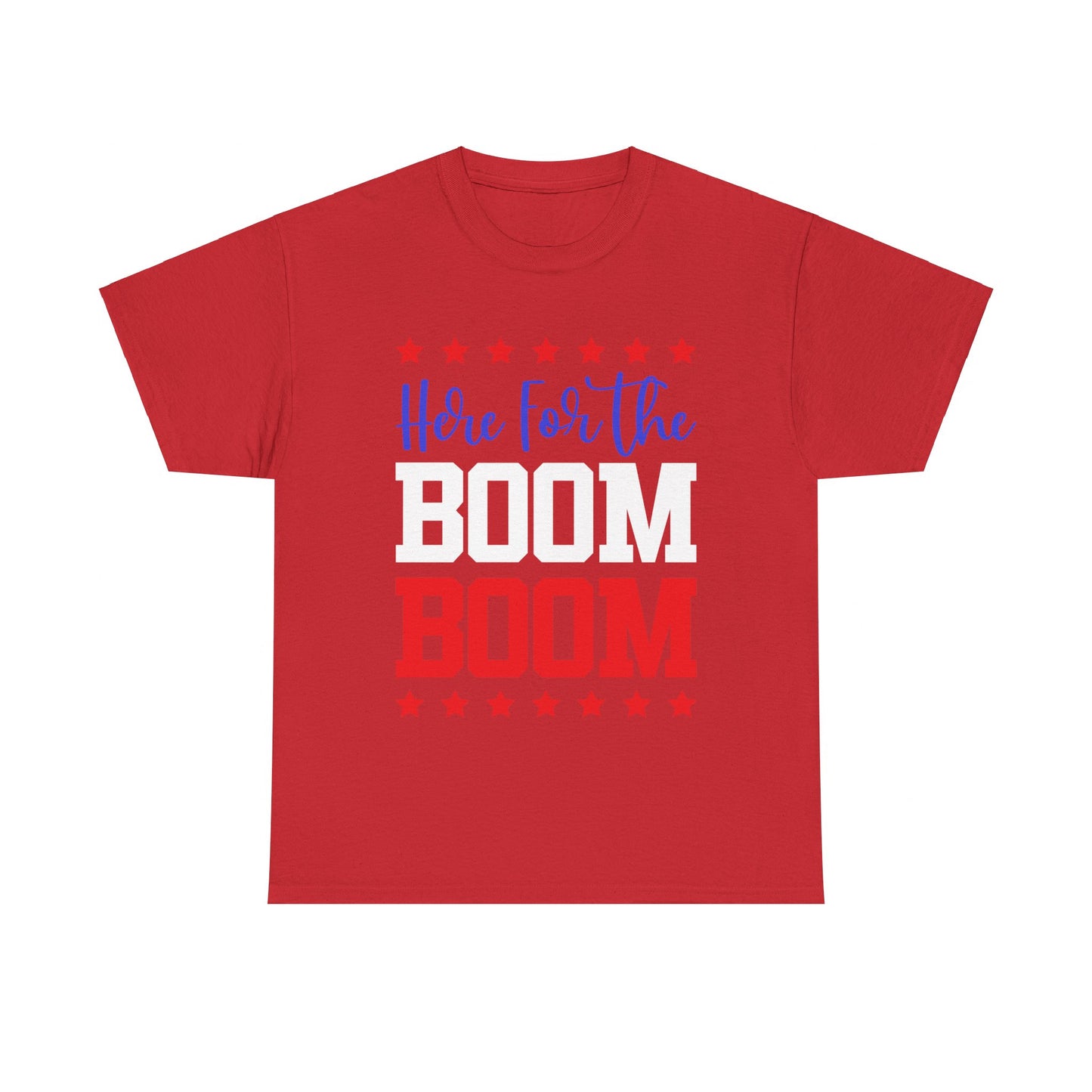 Here For The Boom Boom T-Shirt