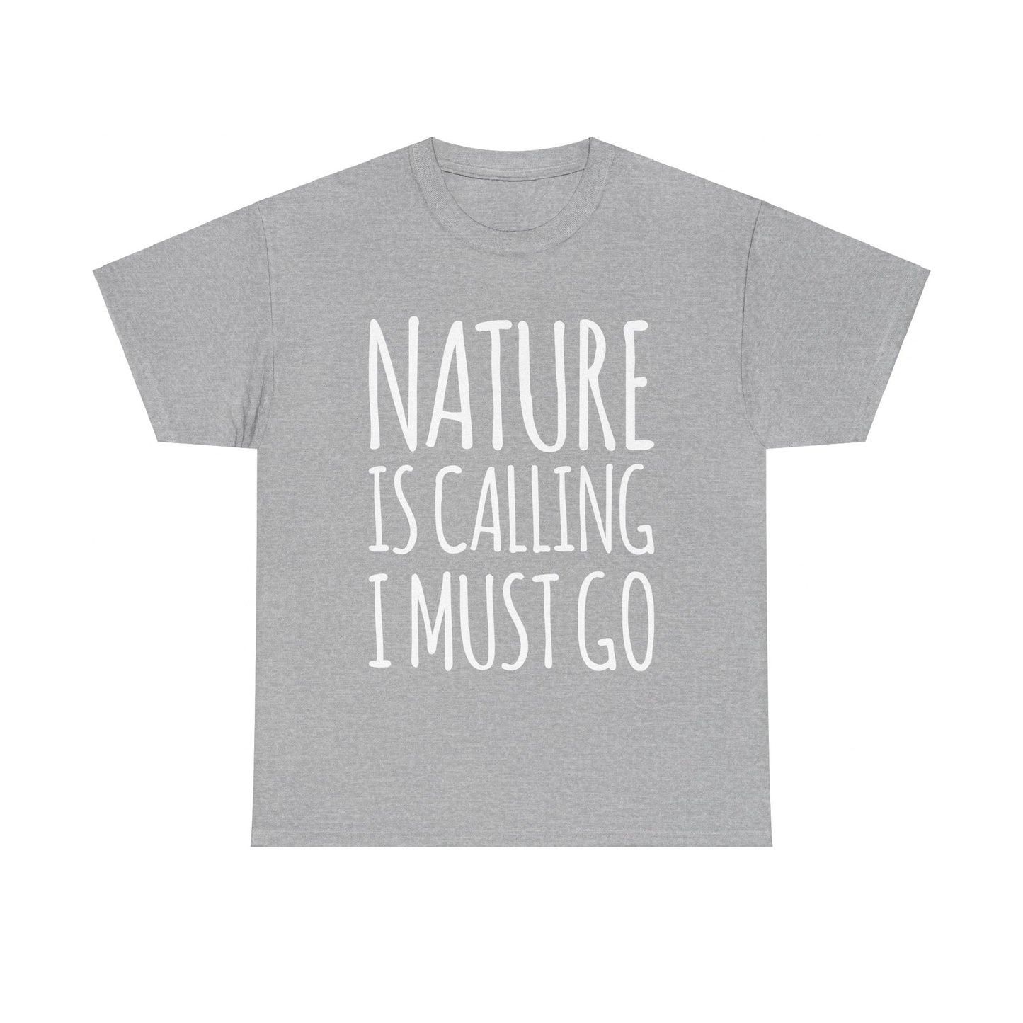 Nature is Calling I Must Go T-Shirt