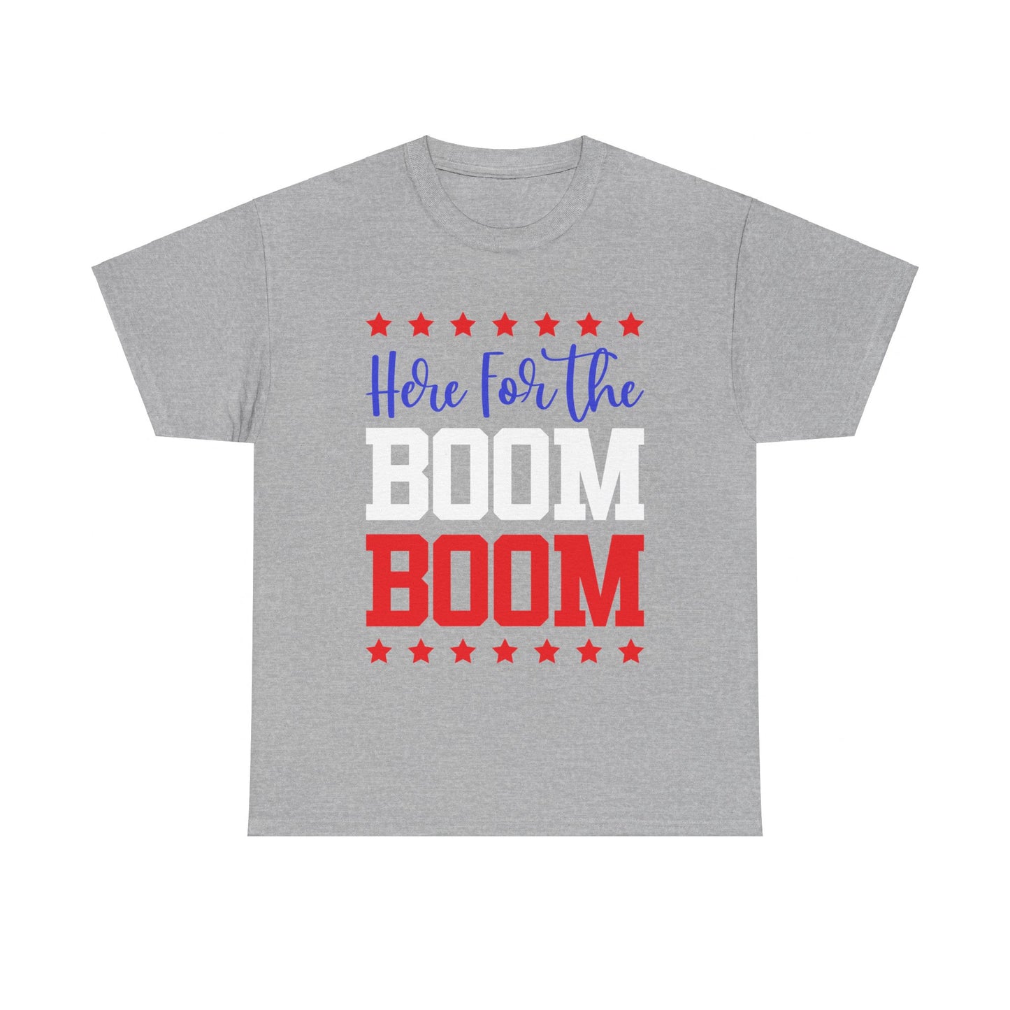 Here For The Boom Boom T-Shirt