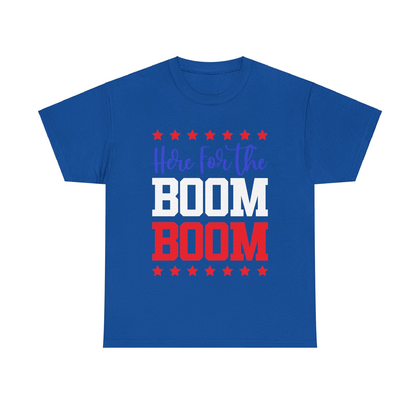 Here For The Boom Boom T-Shirt